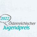 Österreichischer Jugendpreis 2022